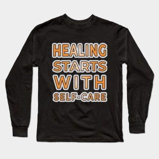 Self-Care: The Path to Healing Long Sleeve T-Shirt